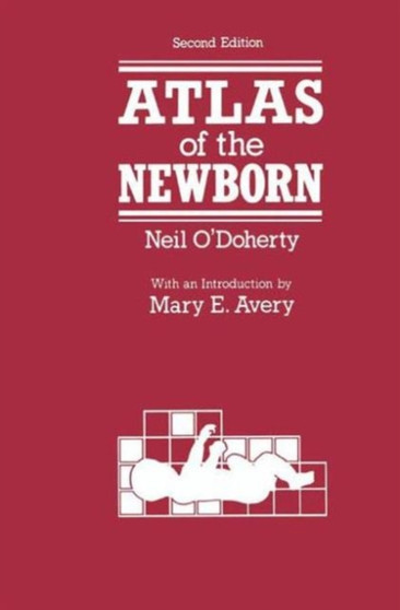 Atlas of the Newborn by N. O'Doherty - Hardback