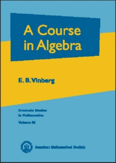 A Course in Algebra by Ernest Borisovich Vinberg - Hardback