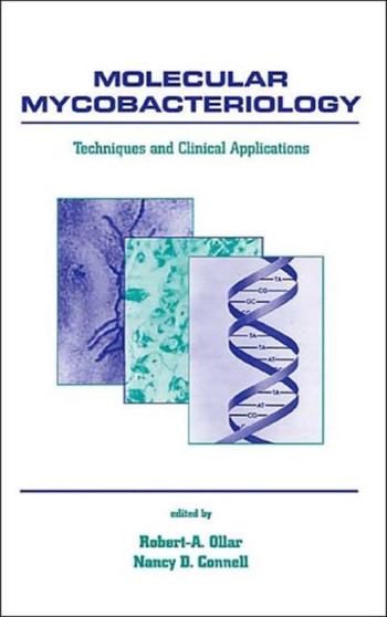 Molecular Mycobacteriology : Techniques and Clinical Applications by Robert A. Ollar - Hardback