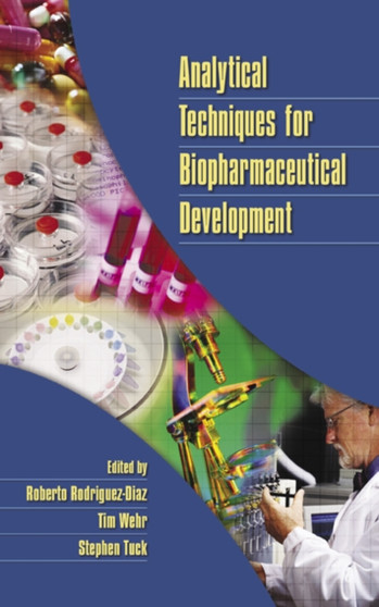 Analytical Techniques for Biopharmaceutical Development by Roberto Rodriguez-Diaz - Hardback