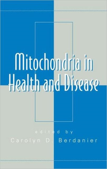 Mitochondria in Health and Disease by Carolyn D. Berdanier - Hardback