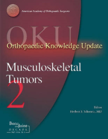 Orthopaedic Knowledge Update : Musculoskeletal Tumors 2 by Herbert Schwartz - Paperback Orthopaedic Knowledge Update : Musculoskeletal Tumors 2 by Herbert Schwartz - Paperback