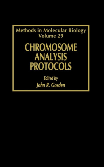 Chromosome Analysis Protocols : 29 by John R. Gosden - Hardback