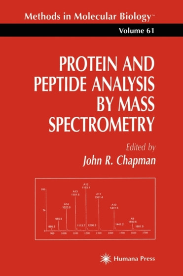 Protein and Peptide Analysis by Mass Spectrometry : 61 by John R. Chapman - Hardback