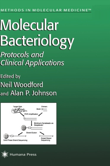 Molecular Bacteriology: Protocols and Clinical Applications : 15 by Neil Woodford - Hardback
