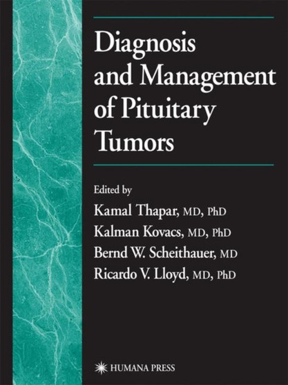 Diagnosis and Management of Pituitary Tumors by Kamal Thapar - Hardback