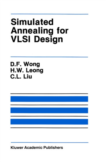 Simulated Annealing for VLSI Design : 42 by D.F. Wong - Hardback