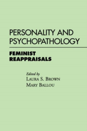 Personality and Psychopathology : Feminist Reappraisals by Laura Brown - Paperback