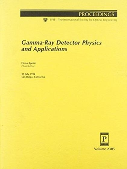 Gamma Ray Detector Physics & Applications by Aprile - Paperback