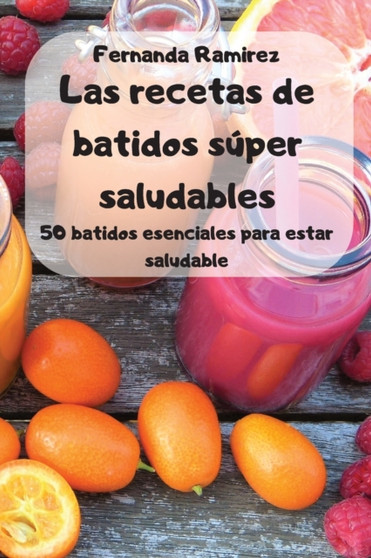 Las recetas de batidos super saludables