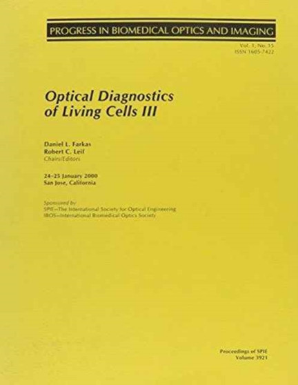 Optical Diagnostics of Living Cells III : 3921 (Progress in Biomedical Optics and Imaging, Vol. 1, No. 15) by Farkas - Paperback