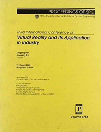 Third International Conference on Virtual Reality and Its Application in Industry (Proceedings of SPIE) by Pan - Paperback