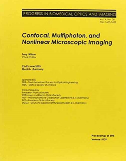 Confocal, Multiphoton and Nonlinear Microscopic Imaging (Proceedings of SPIE) by Wilson - Paperback