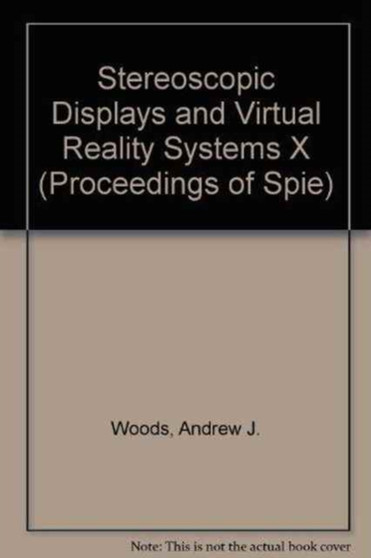 Stereoscopic Displays and Virtual Reality Systems : X (Proceedings of SPIE) by Woods - Paperback