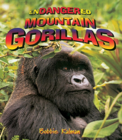 Endangered Mountain Gorillas by Bobbie Kalman - Paperback
