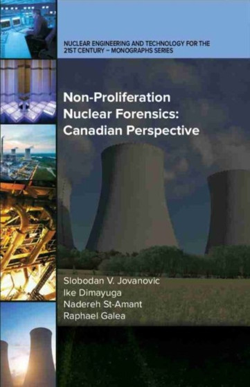 Non-Proliferation Nuclear Forensics : Canadian Perspective by Slobodan Jovanovic - Hardback