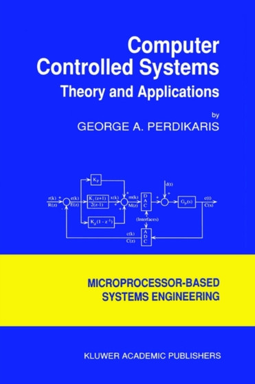 Computer Controlled Systems : Theory and Applications : 8 by G. Perdikaris - Hardback