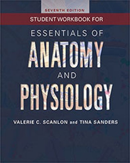 Student Workbook for Essentials of Anatomy and Physiology 7e by Valerie Scanlon - Paperback