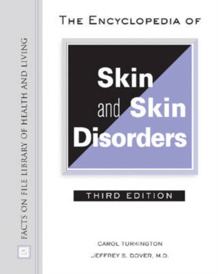 The Encyclopedia of Skin and Skin Disorders by Carol Turkington - Hardback