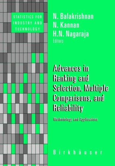 Advances in Ranking and Selection, Multiple Comparisons, and Reliability : Methodology and Applications by N. Balakrishnan - Hardback