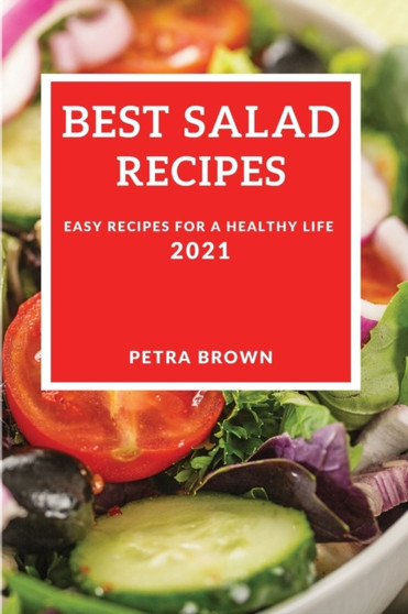 Best Salad Recipes 2021 : Easy Recipes for a Healthy Life