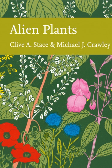 Alien Plants by Clive A. Stace - Hardback