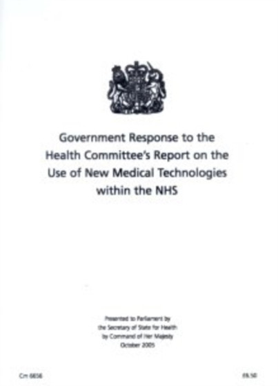 Government response to the Health Committee's report on the use of new medical technologies within the NHS : 6656 by Great Britain: Department of Health - Paperback