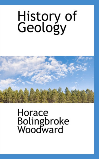 History of Geology by Horace B Woodward - Paperback