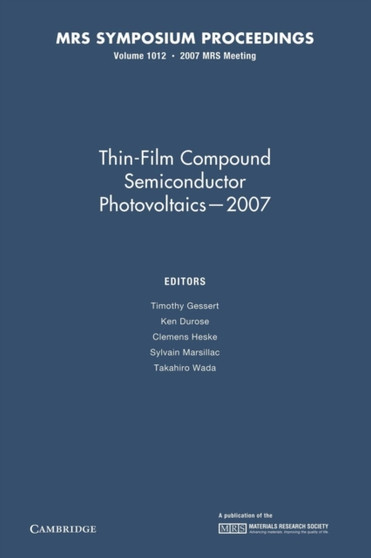 Thin-Film Compound Semiconductor Photovoltaics - 2007: Volume 1012 by Timothy Gessert - Paperback