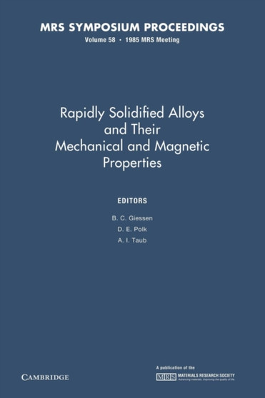 Rapidly Solidified Alloys and Their Mechanical and Magnetic Properties: Volume 58 by B.C. Giessen - Paperback