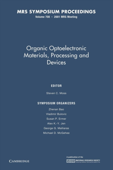 Organic Optoelectronic Materials, Processing and Devices: Volume 708 by Steven C. Moss - Paperback
