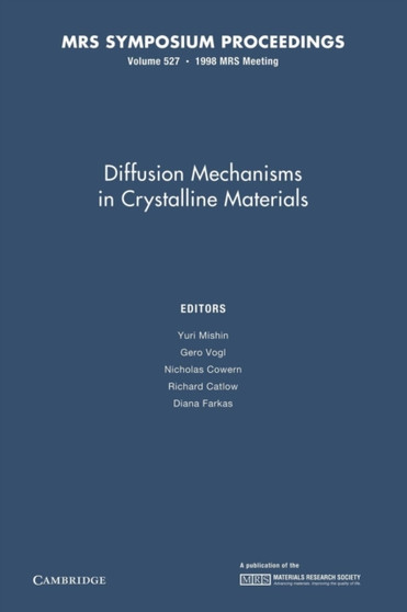 Diffusion Mechanisms in Crystalline Materials: Volume 527 by Yuri Mishin - Paperback