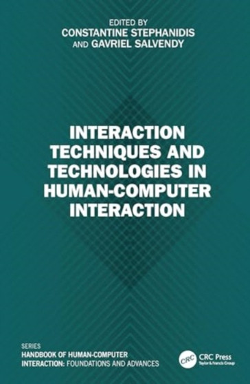 Interaction Techniques and Technologies in Human-Computer Interaction by Constantine Stephanidis - Hardback