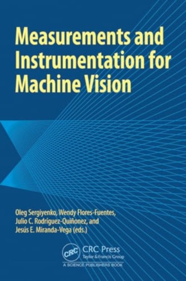 Measurements and Instrumentation for Machine Vision by Oleg Sergiyenko - Hardback