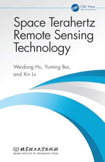Space Terahertz Remote Sensing Technology by Weidong Hu - Hardback