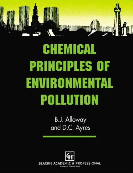 Chemical Principles of Environmental Pollution by B.J. Alloway - Paperback