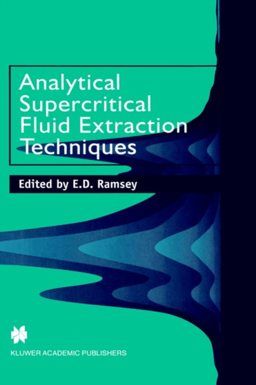 Analytical Supercritical Fluid Extraction Techniques by E.D. Ramsey - Hardback