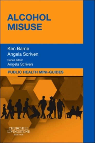 Public Health Mini-Guides: Alcohol Misuse : Public Health and Health Promotion Series by Ken Barrie - Paperback