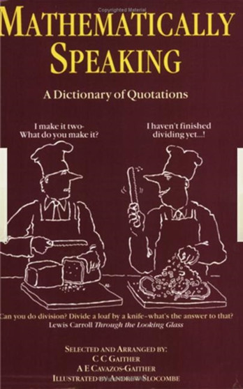 Mathematically Speaking : A Dictionary of Quotations by C.C. Gaither - Paperback