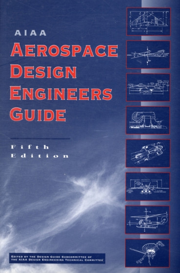 Aiaa Aerospace Design Engineers Guide by T Aiaa Design Engineering Technical Committee - Hardback
