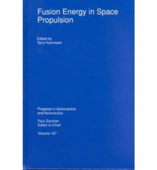 Fusion Energy in Space Propulsion by Terry Kammash - Hardback