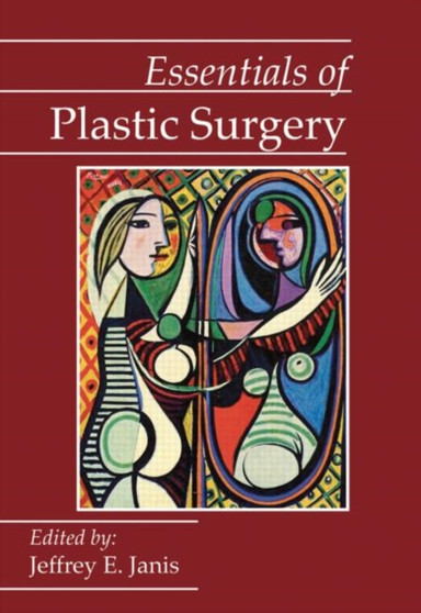 Essentials of Plastic Surgery by Jeffrey E. Janis - Hardback