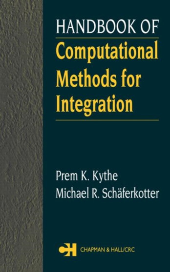 Handbook of Computational Methods for Integration by Prem K. Kythe - Hardback