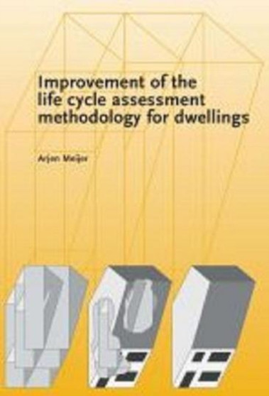 Improvement of the Life Cycle Assessment Methodology for Dwellings by A. Meijer - Paperback