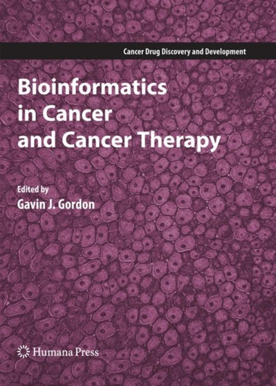Bioinformatics in Cancer and Cancer Therapy by Gavin J. Gordon - Hardback