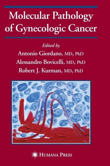 Molecular Pathology of Gynecologic Cancer by Antonio Giordano - Hardback