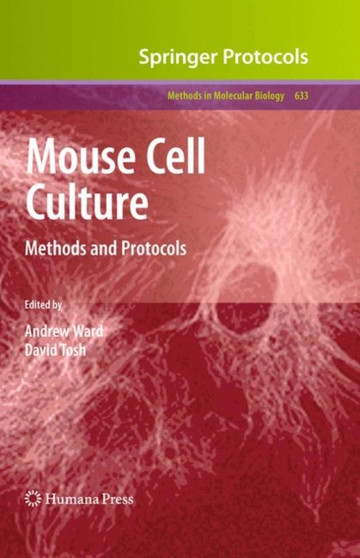 Mouse Cell Culture : Methods and Protocols : 633 by Andrew Ward - Hardback