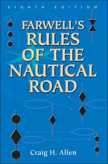 Farwell'S Rules of the Nautical Road : Eighth Edition by Craig H. Allen - Hardback