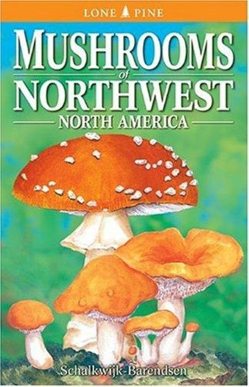 Mushrooms of Northwest North America by Helene Schalkwijk-Barendsen - Paperback