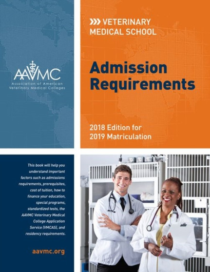 Veterinary Medical School Admission Requirements (VMSAR) : 2018 Edition for 2019 Matriculation by Association of American Veterinary Medical Colleges - Paperback